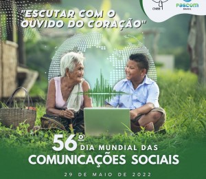 Mensagem do Papa Francisco para 56º Dia Mundial das Comunicações Sociais celebrado no dia 29 de maio